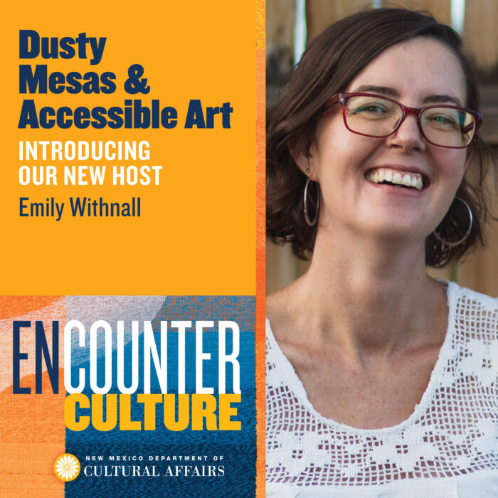 Dusty Mesas & Accessible Art: Introducing Our New Host, Emily Withnall