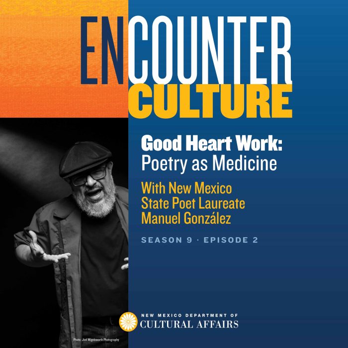 Good Heart Work: Poetry as Medicine with Manuel González, New Mexico Poet Laureate